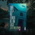 Uma Casa No Fundo de Um Lago – Josh Malerman